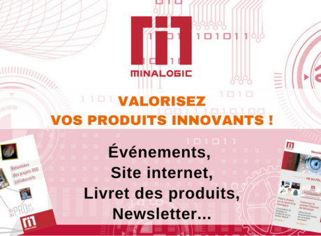 Valorisez vos produits innovants avec Minalogic !