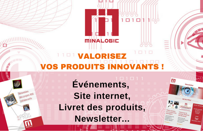 Valorisez vos produits innovants avec Minalogic !