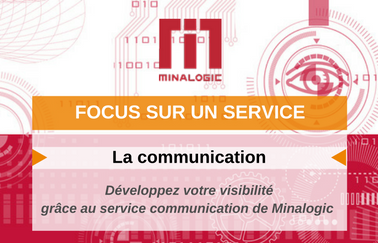 Développez votre visibilité grâce au service communication de Minalogic