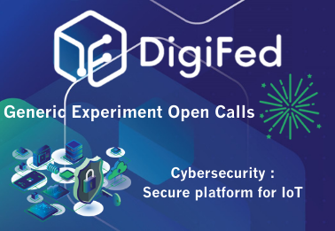 DigiFed Generic Experiment on Cybersecurity : Secure platform for IoT