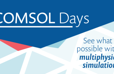 COMSOL Days 2021 : plus de 40 événements en ligne dédiés à la simulation multiphysique