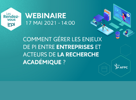 Comment gérer les enjeux de PI entre entreprises et acteurs de la recherche académique ?