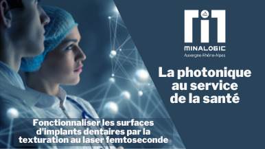 Fonctionnaliser les surfaces d'implants dentaires par la texturation au laser femtoseconde