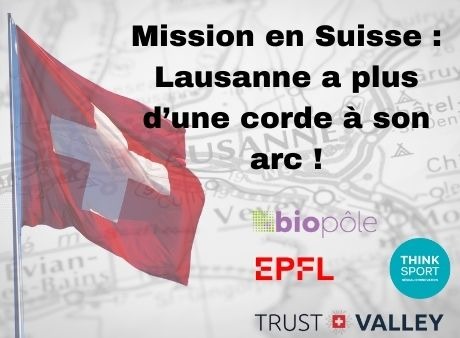 Mission en Suisse : Lausanne a plus d’une corde à son arc !