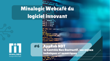 Minalogic Webcafé du logiciel innovant #6 - AppRob NDT, le Contrôle Non Destructif