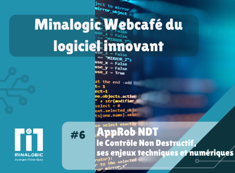 AppRob NDT, le Contrôle Non Destructif, ses enjeux techniques et numériques - Minalogic Webcafé du logiciel innovant #6
