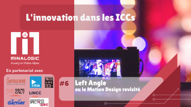 L’innovation dans les ICCs#6 - Left Angle ou le Motion Design revisité