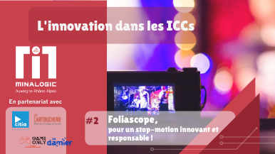 L’innovation dans les ICCs#2 - Foliascope, pour un stop-motion innovant et responsable