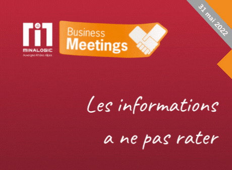 Minalogic Business Meetings 2022 : Toutes les actualités