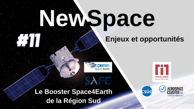 Newspace : Enjeux et opportunités #11 – Le Booster Space4Earth de la Région Sud