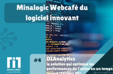 OIAnalytics, la solution qui optimise les performances de l’usine en un temps record (facteur 10) - Minalogic Webcafé du logiciel innovant #4