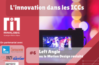 Left Angle ou le Motion Design revisité -  L’innovation dans les ICCs#6