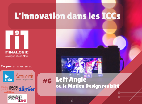 Left Angle ou le Motion Design revisité -  L’innovation dans les ICCs#6