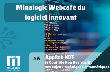 AppRob NDT, le Contrôle Non Destructif, ses enjeux techniques et numériques - Minalogic Webcafé du logiciel innovant #6