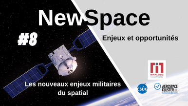 Newspace : Enjeux et opportunités #8 - Les nouveaux enjeux militaires du spatial