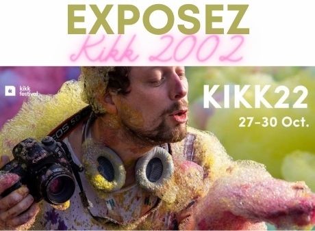Exposez sur le KiKK Festival 2022