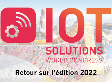 IoT World Congress : Retour sur l'édition 2022