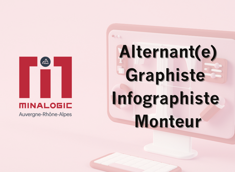 Minalogic recrute un(e) alternant(e) graphiste / infographiste / monteur-monteuse