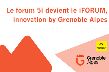 Le Forum 5i devient le iFORUM, innovation by Grenoble Alpes