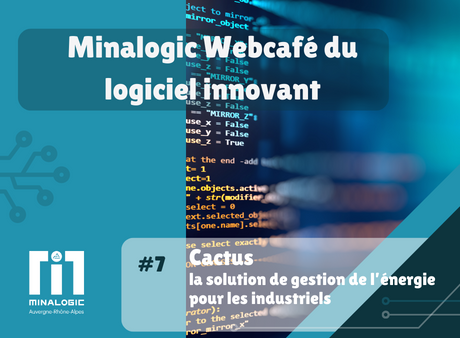 Cactus, la solution de gestion de l’énergie pour les industriels - Minalogic Webcafé du logiciel innovant #7