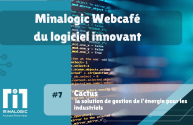 Minalogic Webcafé du logiciel innovant #7 - Cactus, solution de gestion de l’énergie pour industrie