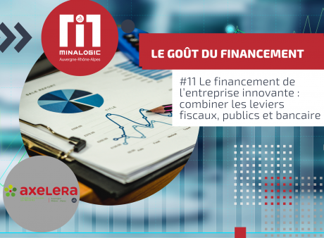 Goût du financement #11 : Le financement de l’entreprise innovante : combiner les leviers fiscaux, publics et bancaires