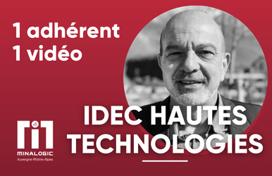 1 adhérent - 1 vidéo - IDEC HAUTES TECHNOLOGIES