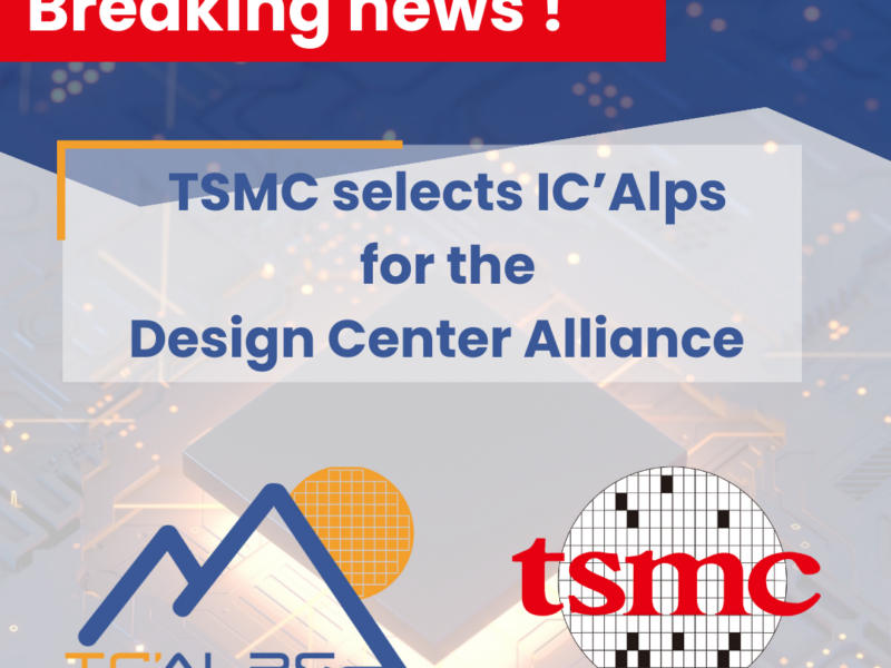 TSMC sélectionne IC’Alps pour sa Design Center Alliance (DCA)