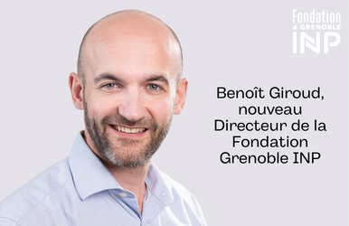 Benoît Giroud, nouveau Directeur de la Fondation Grenoble INP