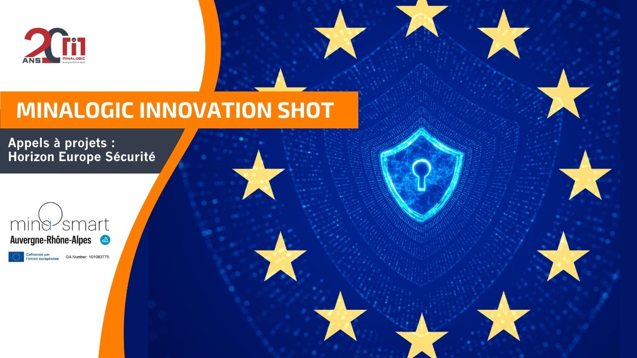 Minalogic innovation shot - Appels à projets : Horizon Europe Sécurité