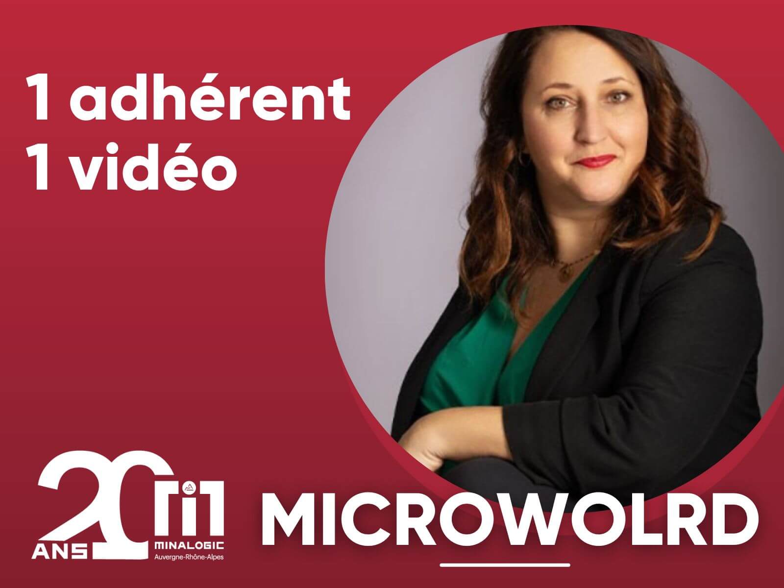 1 adhérent - 1 vidéo - MICROWORLD