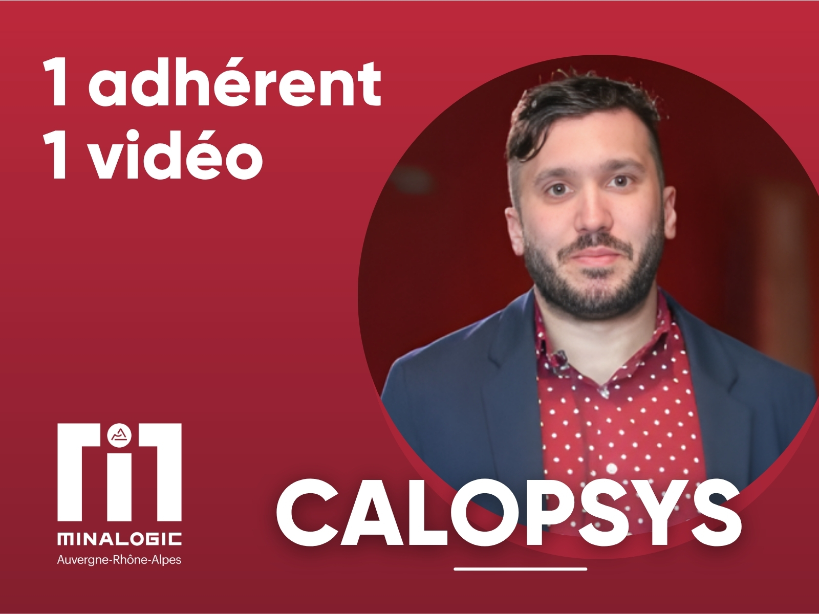 1 adhérent - 1 vidéo - Calopsys