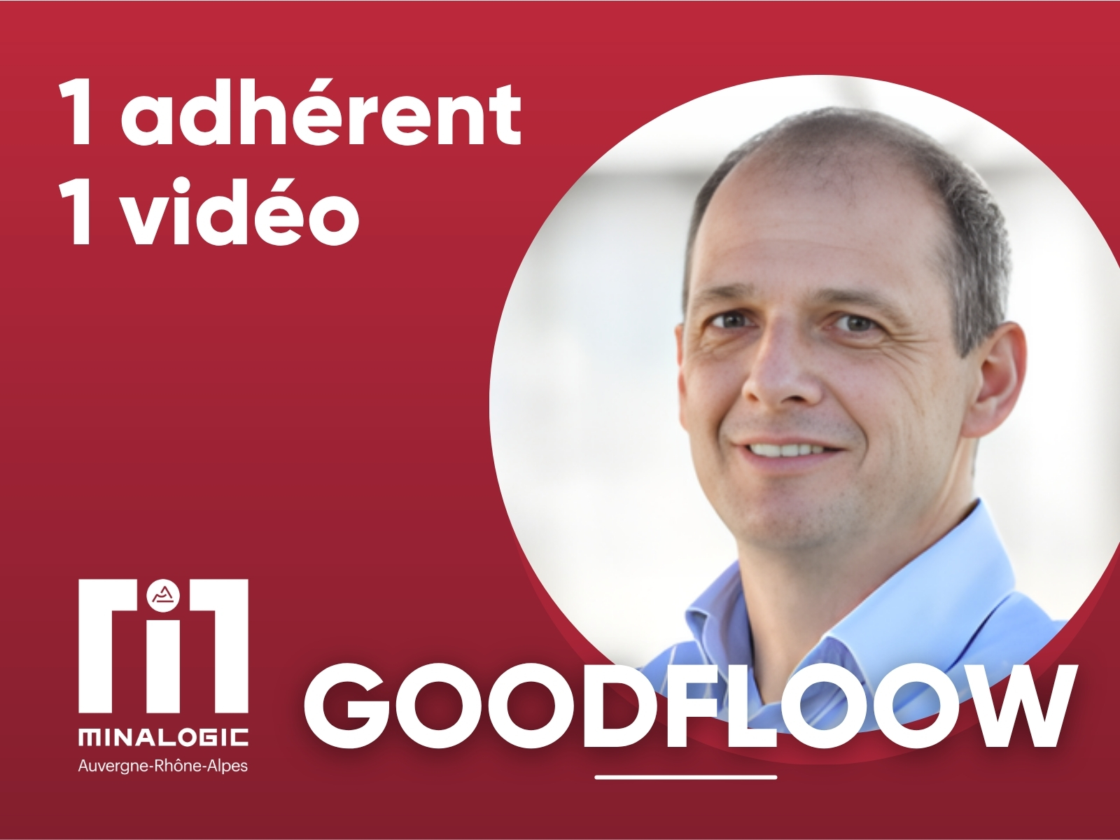 1 adhérent - 1 vidéo - Goodfloow