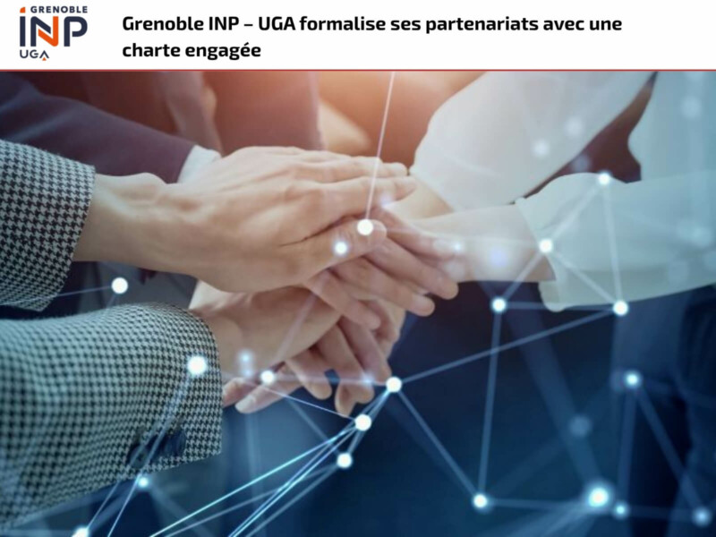 Grenoble INP – UGA formalise ses partenariats avec une charte engagée