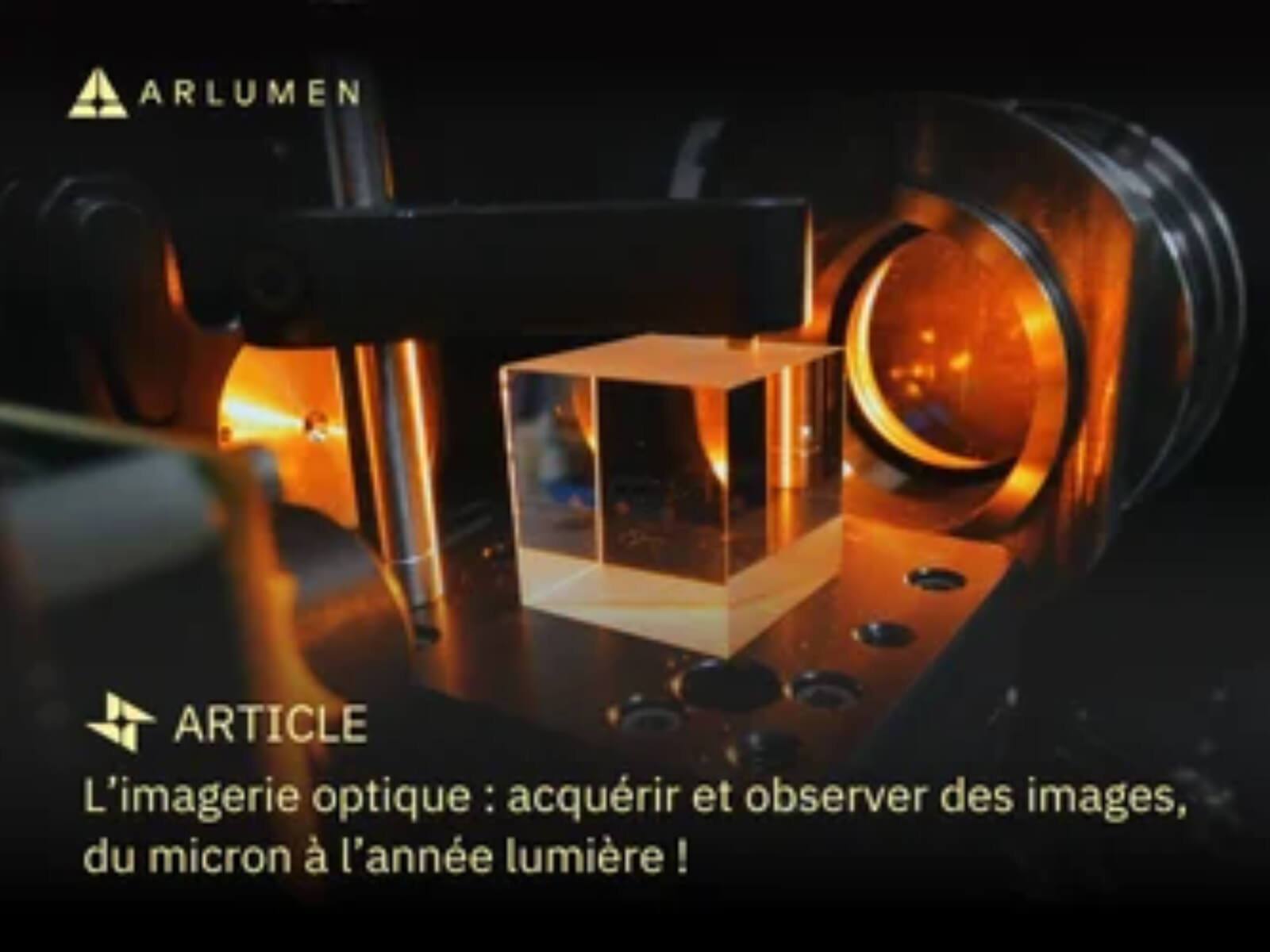 Arlumen - L’imagerie optique : acquérir et observer des images, du micron à l’année lumière !